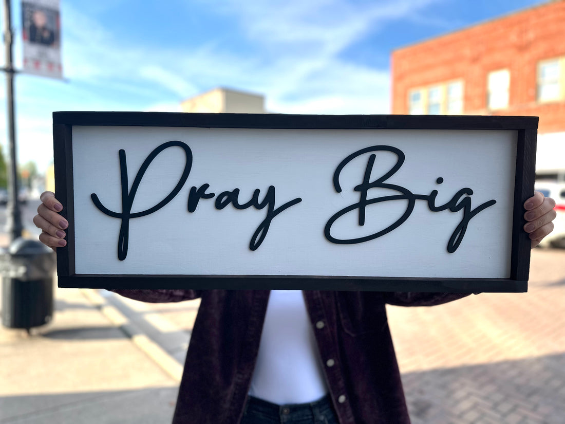 JD: Pray Big Sign