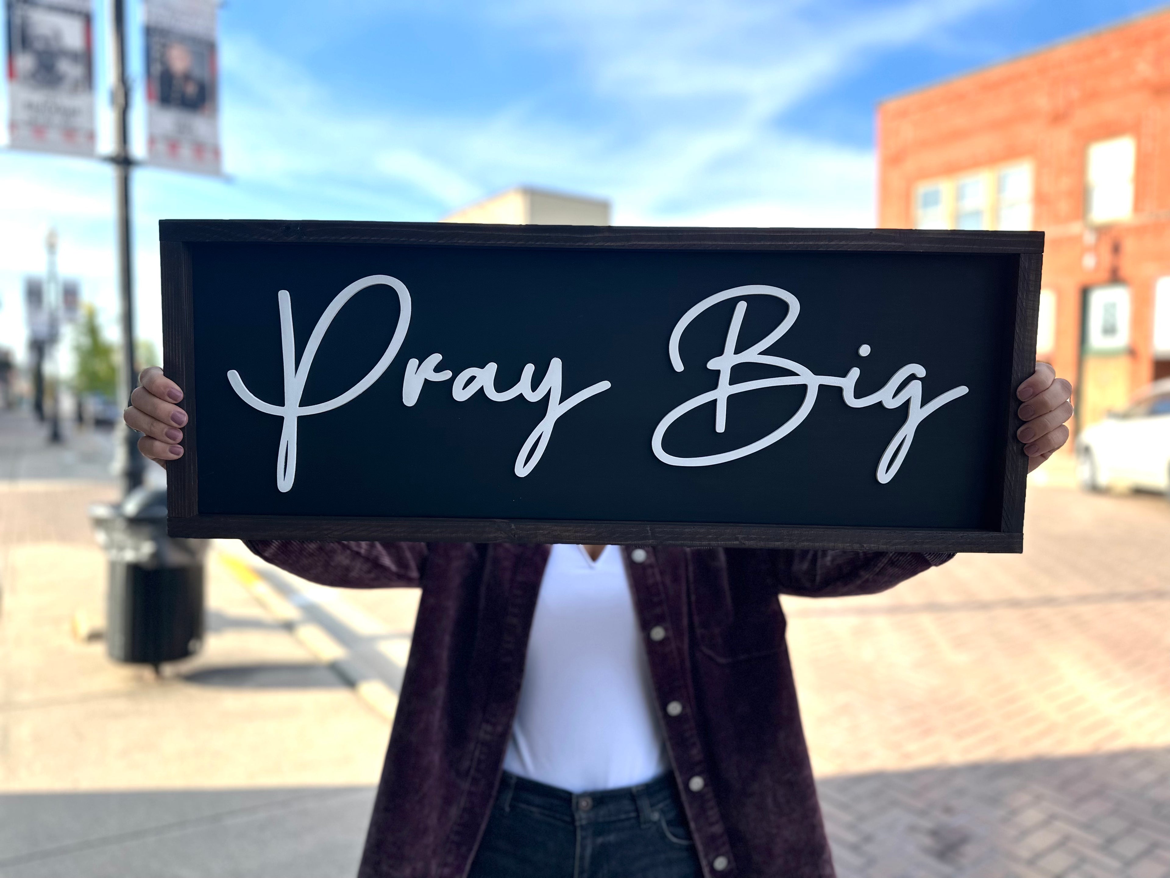 JD: Pray Big Sign