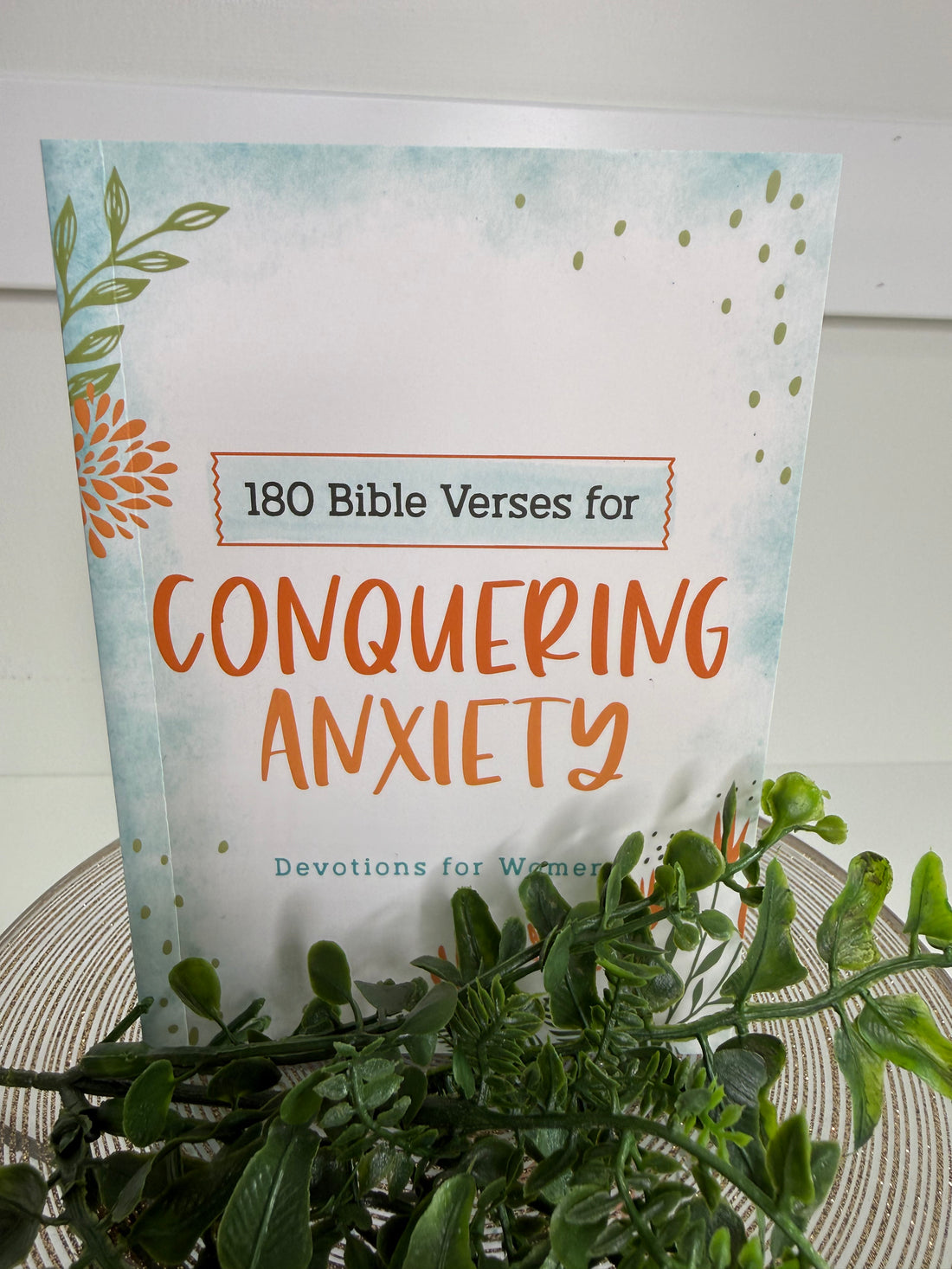 180 Bible Verses for Conquering Anxiety Devotional