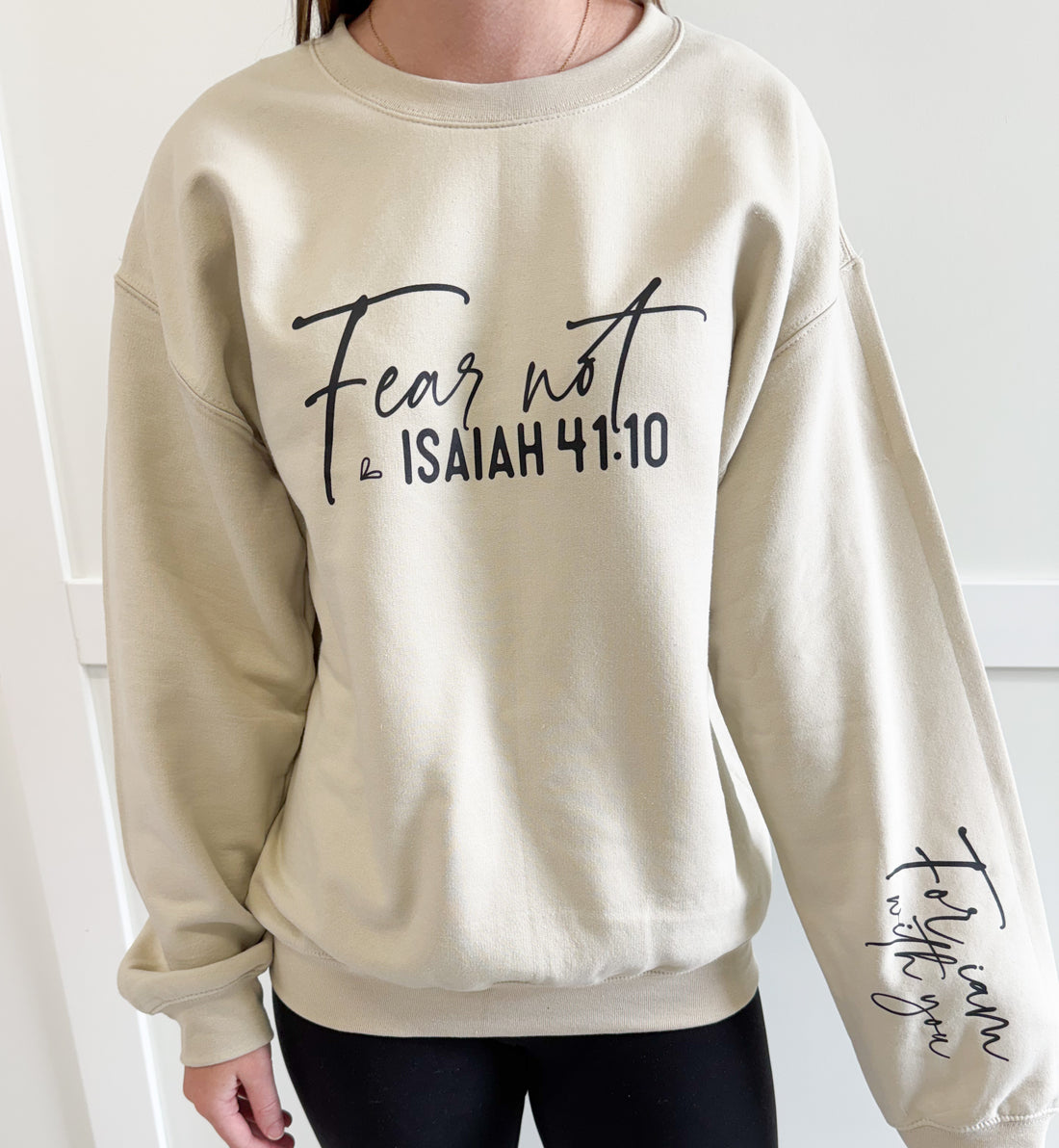Fear Not Isaiah 4:10 Sweatshirt