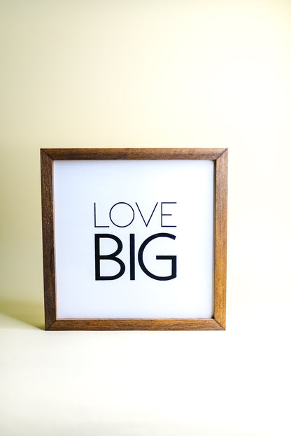 Love Big Framed Sign